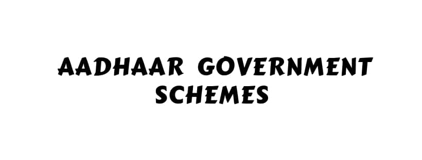 Aadhaar linked government Schemes