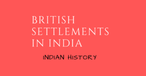British colonization and settlement in india summary
