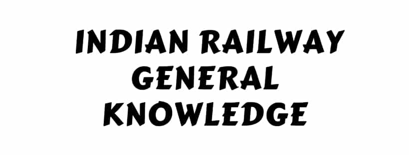 Indian Railway General Knowledge