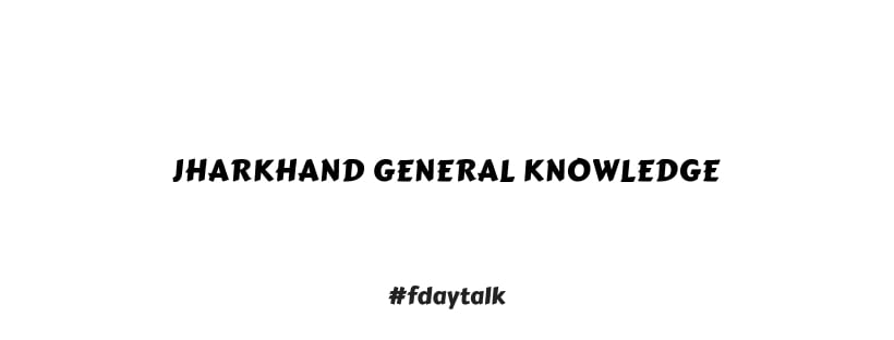 Jharakand General Knowledge