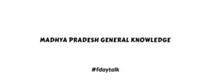 Madhya Pradesh General Knowledge