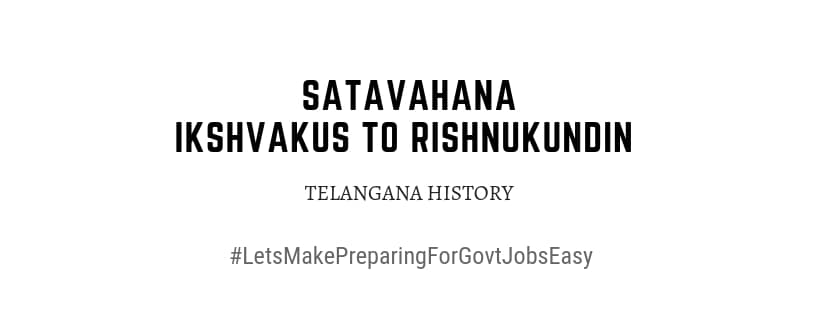 Telangana Satavahana Ikshvakus Rishnukundin Dynasty