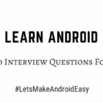 Android Interview Questions For Freshers