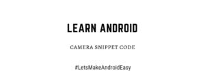 Android camera snippet code download