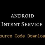 Android Intent Service example source code download