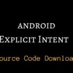 Explicit Intent source code download Android