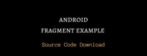 android fragment example source code download