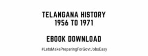 Telangana History 1956 to 1971