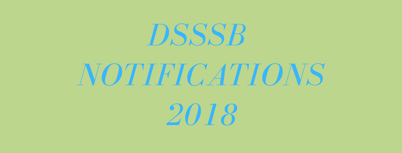 DSSSB NOTIFICATION 2018