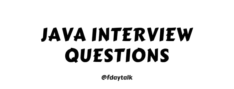 Java Technical interview questions freshers