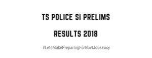 TS Police SI Prelims Results 2018
