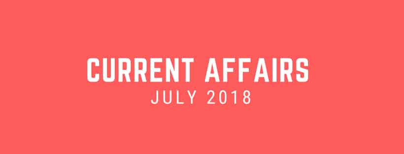 Current Affairs July 2018 PDF Download in English