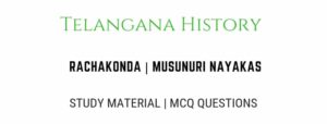 Rachakonda Musunuri Nayakas history for exams