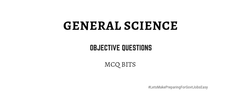 General Science Objective Questions