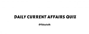 daily current affairs quiz questions