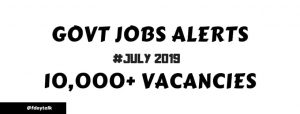 Latest Govt jobs notifications July 2019