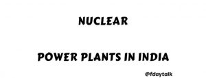 Nuclear Power Plants In India