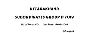 Uttarakhand Subordinates Group D Recruitment 2019