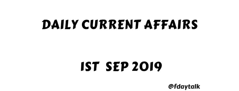 Daily Current Affairs 1 Sep 2019