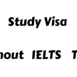 Study Visa Without IELTS Toefl