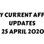 Current Affairs 25 April 2020