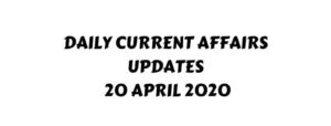 CurrentAffairs 20 April 2020