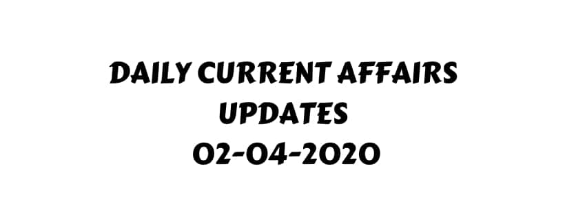 Daily current affairs 2 April 2020