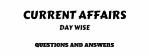 Current Affairs for PSC Exam