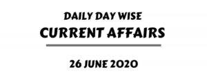 Current Affairs One Liner 26 June 2020