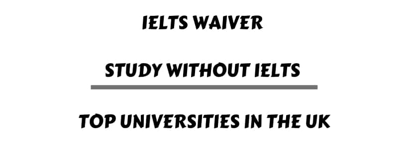IELTS Waiver in Top UK Universities