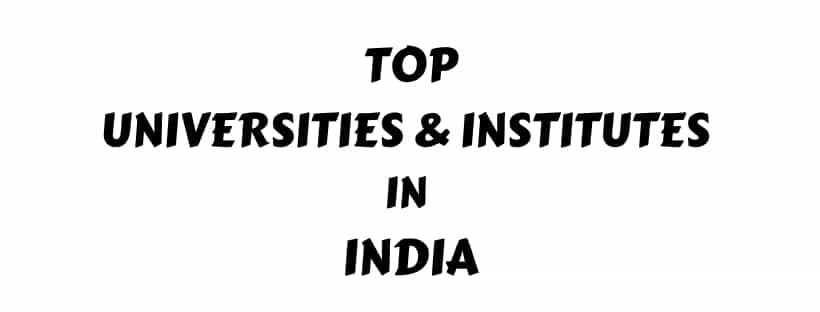 Top Universities colleges and Institutes in India Ranking