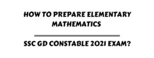 How Prepare SSC GD Constable 2021