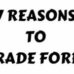 7 Reasons to Trade Forex