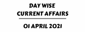 Online Current Affairs 1 April 2021