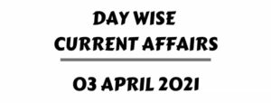 Online Current Affairs 3 April 2021