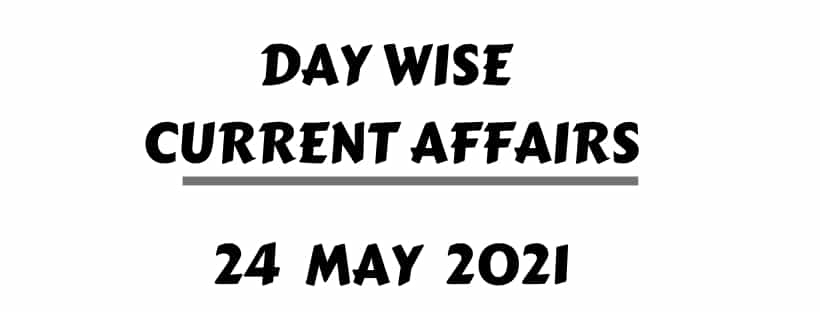 Current Affairs MCQ 24 May 2021