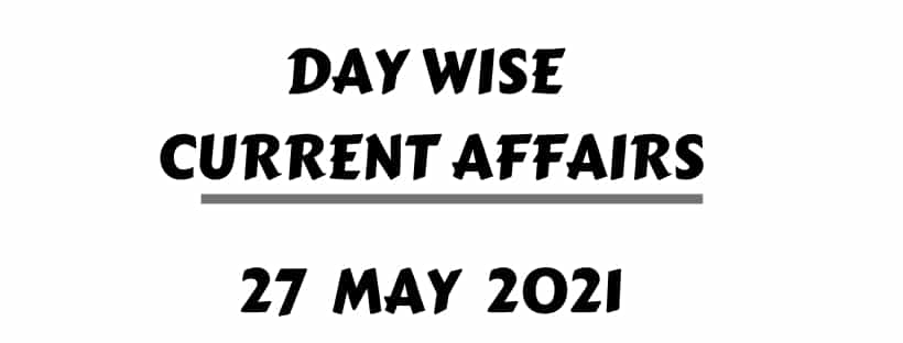 Hindu Paper 27 May 2021 Current Affairs