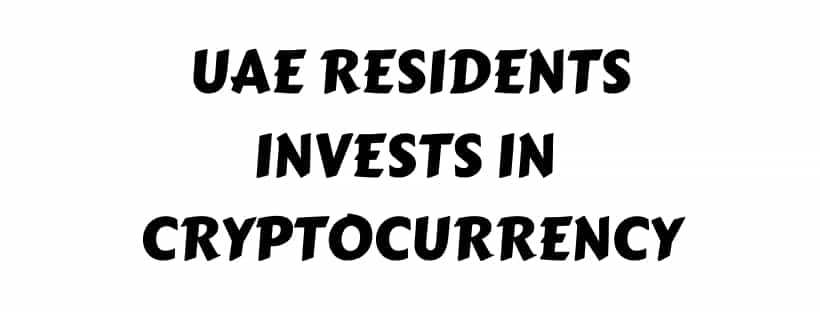 UAE residents to invest cryptocurrency