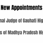 New Additional Judge of Gauhati High Court and 6 Judges of Madhya Pradesh High Court