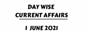 Download Current Affairs 1 June 2021