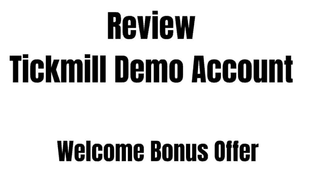 Tickmill Review Demo Account