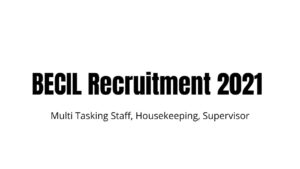 BECIL Recruitment 2021