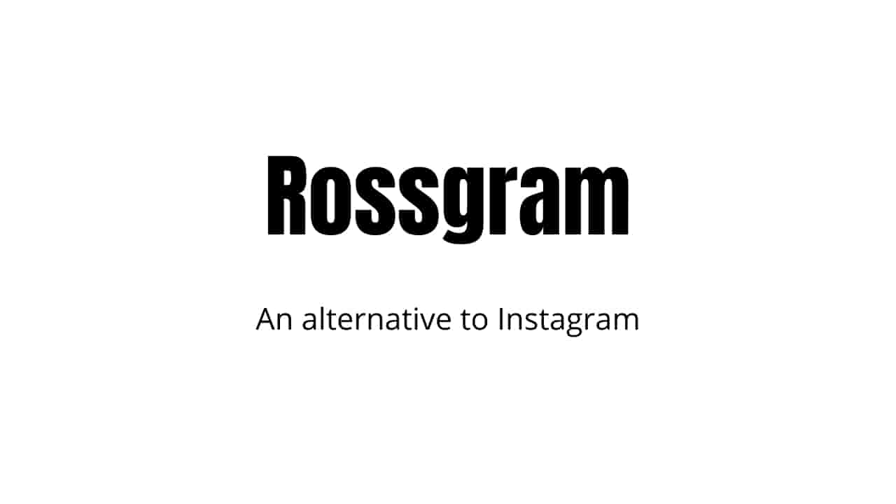 Rossgram alternative to Instagram