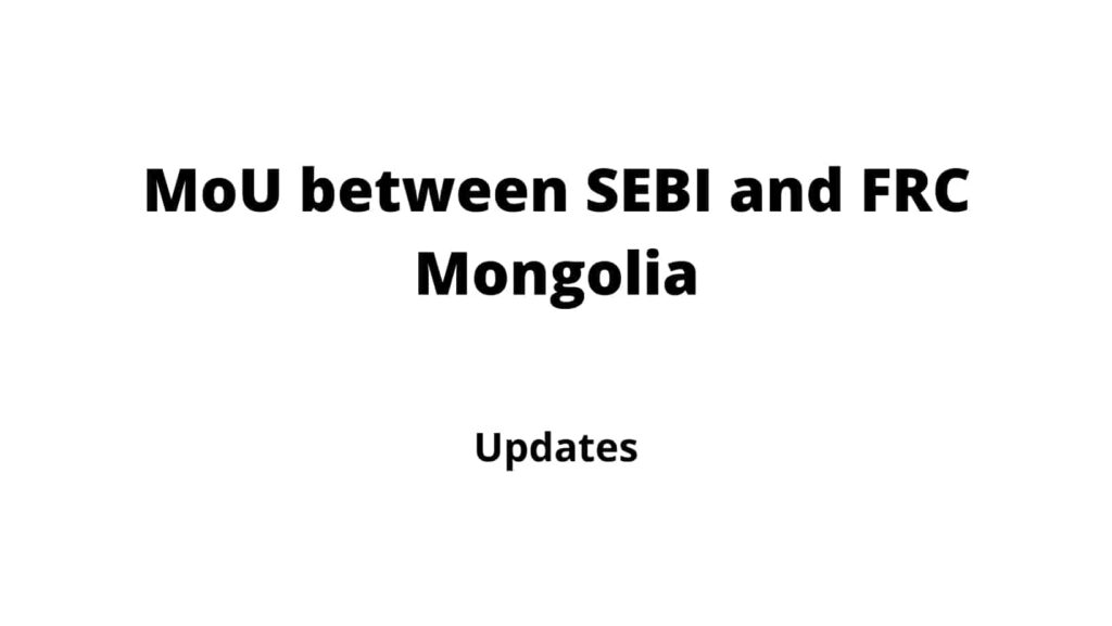 MoU between SEBI and FRC Mongolia