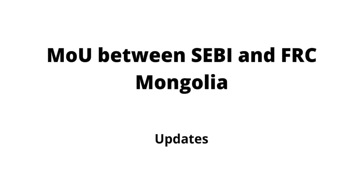 MoU between SEBI and FRC Mongolia