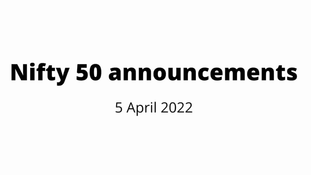 Nifty 50 announcements 5 April 2022