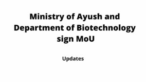 MoU between Ayush and Biotech Ministries
