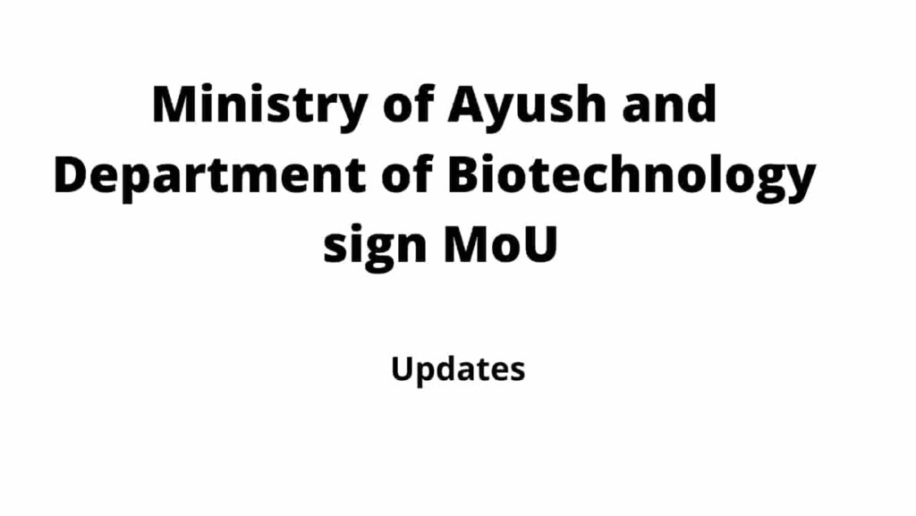 MoU between Ayush and Biotech Ministries