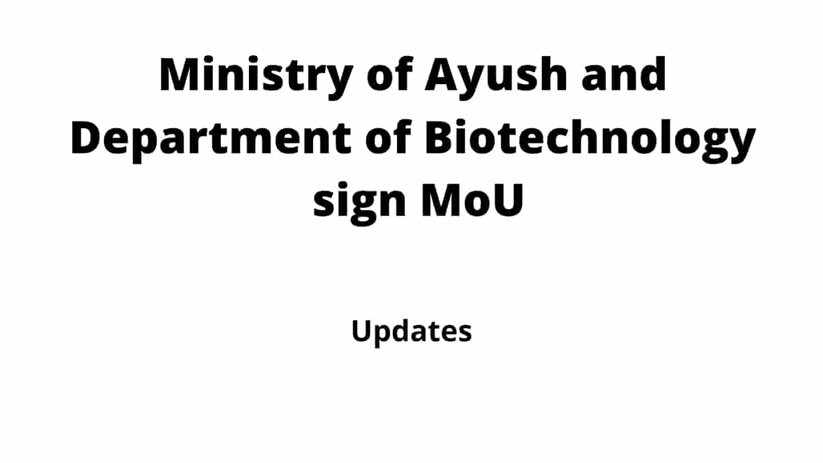 MoU between Ayush and Biotech Ministries