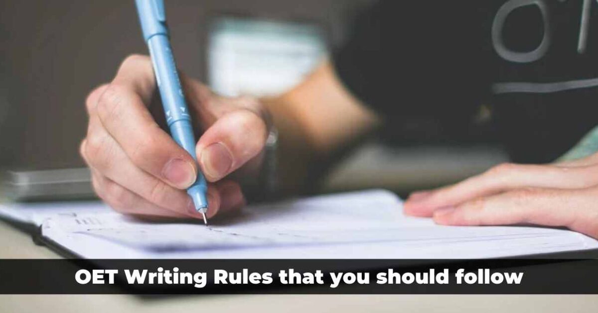 Occupational English Test OET Writing Rules that you should follow.